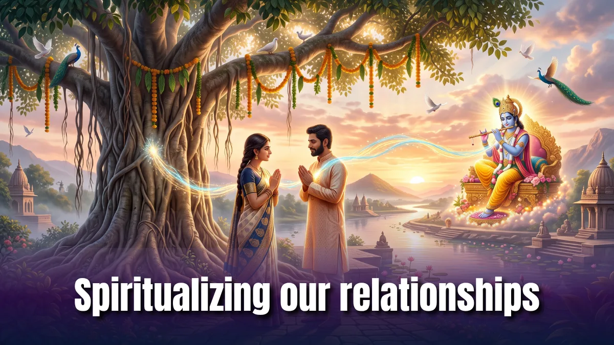 Spiritualizing our relationships